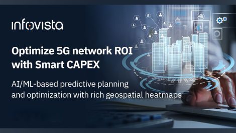 Infovista launches Smart CAPEX solution to deploy and scale 5G networks that deliver maximum ROI