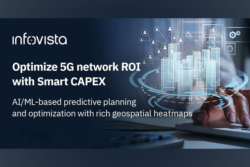 Infovista launches Smart CAPEX solution to deploy and scale 5G networks that deliver maximum ROI