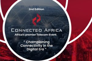 CONNECTED AFRICA 2022 to lay down the foundation for Connectivity in the Digital Era