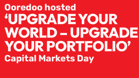 Ooredoo hosted ‘Upgrade your world – Upgrade your portfolio’ Capital Markets Day