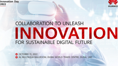 Huawei Innovation Day 2022 to discuss how ICT industry collaboration will unleash innovation for a sustainable digital future in MEA Region