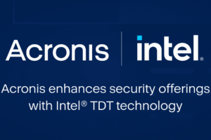 Acronis enhances security offerings with Intel® TDT technology