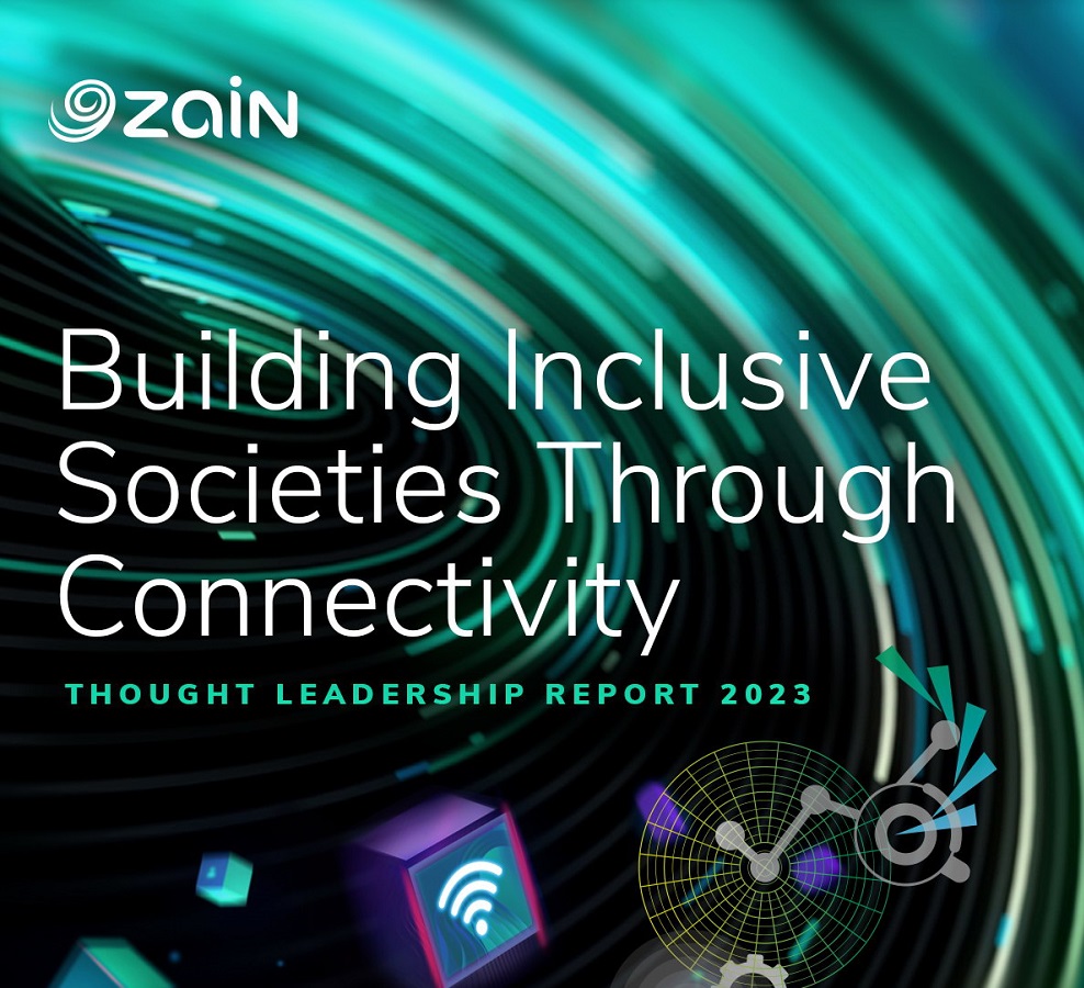 Zain Group releases its 2023 Thought Leadership Report entitled, “Building Inclusive Societies Through Connectivity”