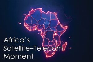 Africa’s Satellite–Telecom Moment