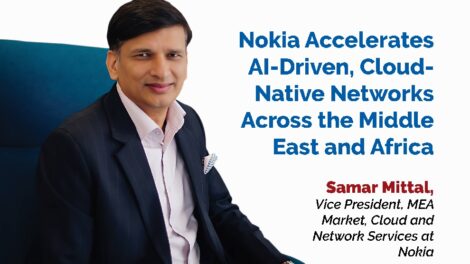 Nokia Accelerates AI-Driven, Cloud-Native Networks Across the Middle East and Africa
