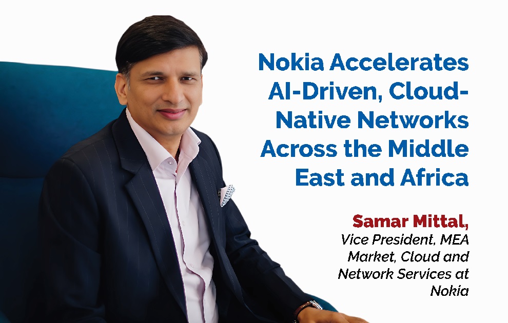 Nokia Accelerates AI-Driven, Cloud-Native Networks Across the Middle East and Africa