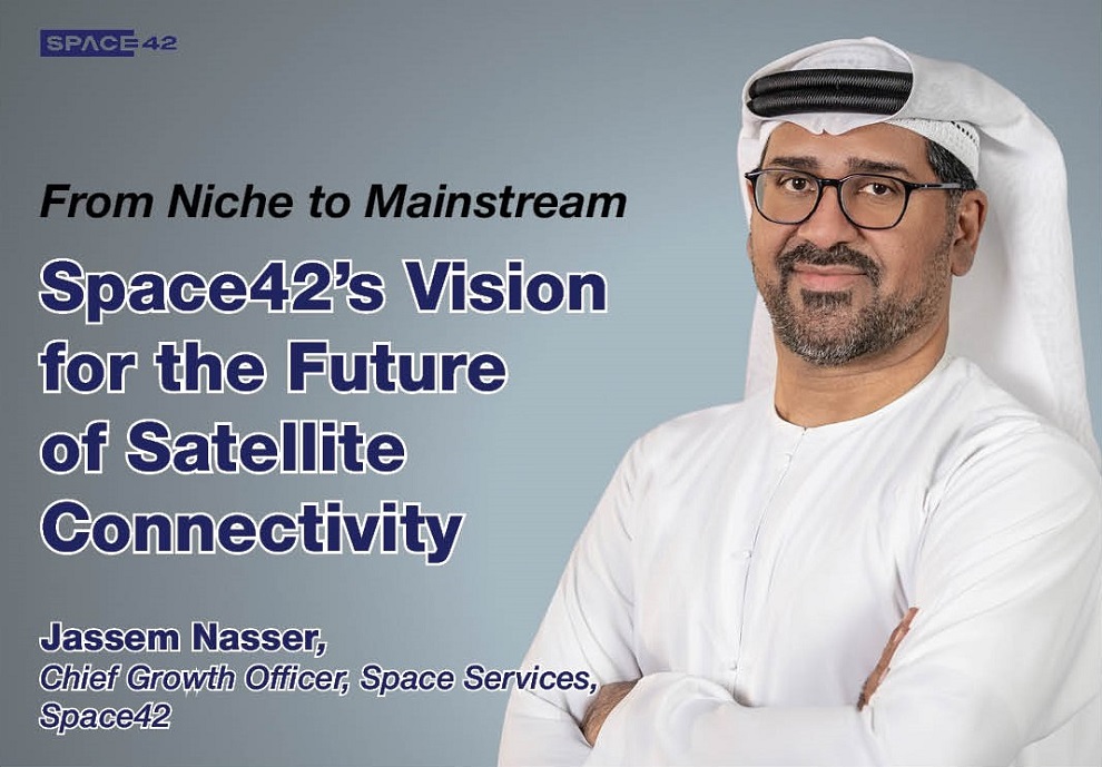 From Niche to Mainstream: Space42’s Vision for the Future of Satellite Connectivity
